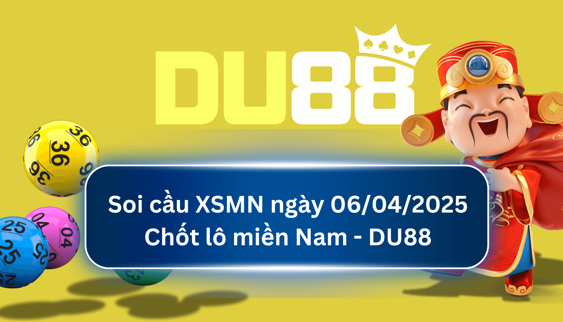 DU88 Soi cầu XSMN ngày 06/04/2025 - Chốt lô miền Nam - DU88